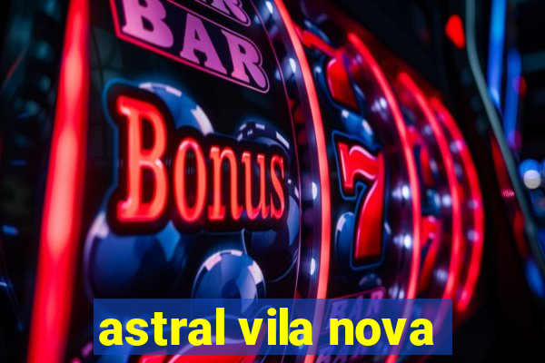 astral vila nova